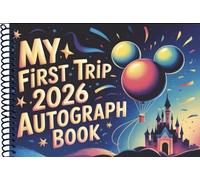 My First Trip Autograph Book 2026: Magical Memories for Kids - Collect Favorite Princess, Character & Park Signatures and Photos from Your World Vacation Adventure