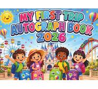 My First Trip Autograph Book: A Signature and Photo Memory Book for Kids to Collect Autographs, Vacation Memories, and Favorite Adventures