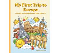 My First Trip to Europe: Coloring & Activity Book for Kids, Ages 4-8 (Little Explorer Books by Lina T.)