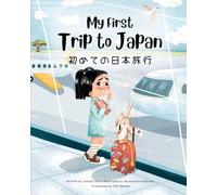 My First Trip to Japan: Bilingual Japanese-English Children's Book (Japanese-English Kids' Collection)