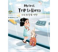 My First Trip to Korea: Bilingual Korean-English Children's book: 1