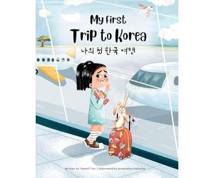 My First Trip to Korea: Bilingual Korean-English Children's book: 1