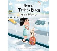 My First Trip to Korea: Bilingual Korean-English Children's book