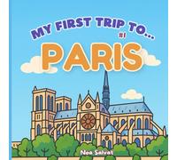 My First Trip to Paris: A Fun Coloring Book for Kids Ages 4-5 | Discover Landmarks, Culture & Everyday Scenes of Paris: A Travel-Themed Coloring ... Curiosity, Creativity & a Love for the World!
