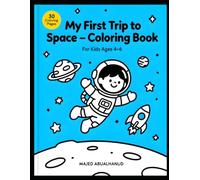 My First Trip to Space - Coloring Book: 30 Fun and Magical Space Coloring Pages for Kids Ages 4-6 (Space Smart Missions)