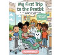 My First Trip to the Dentist: A fun interactive coloring book for kids