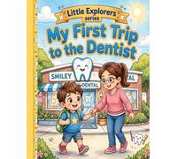 MY FIRST TRIP TO THE DENTIST: A Little Explorers Coloring Book for Toddlers Ages 3-5 | First Dentist Visit Social Story for Brave Kids, With Max
