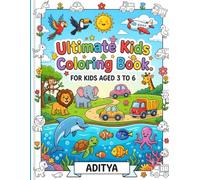 My First Ultimate Kids Coloring Book: Fun & Easy Animal Coloring Pages for Kids Ages 3-6 | Cute Animals to Color for Preschool, Kindergarten & Early Learning