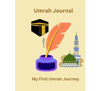 My First Umrah Journey: Umrah Journal (The Sacred Journey)