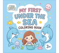 My First Under the Sea Coloring Book: 50 fun and unique ocean related drawings for all ages (Woo Woo's My First Coloring Books)