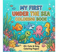 My First Under the Sea Coloring Book: Big and Easy Ocean Animals Coloring Book for Toddlers and Kids Ages 2-8 | 45+ Cute Sea Creatures Pages with ... Turtles, and Marine Life for Preschoolers