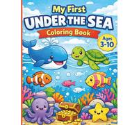 My First Under the Sea Coloring Book: Big, Easy, and Fun Ocean Animal Coloring Pages for Toddlers and Kids Ages 3-10 (Color and Learn Adventures: Fun Coloring Books for Kids Ages 3+)