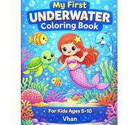 My First Underwater Coloring Book: Fun Ocean Animals & Mermaid Adventures for Kids Ages 5-10