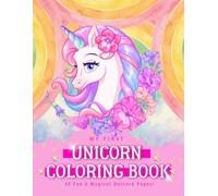 My First Unicorn Coloring Book!: 40 Fun & Magical Unicorn Pages for Kids Ages 4-8