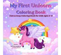 My First Unicorn Coloring Book: Cute & Easy Unicorn Coloring Book for Kids Ages 3-6