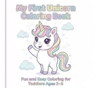 My First Unicorn Coloring Book: Fun and Easy Coloring for Toddlers Ages 2-3