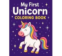 My first Unicorn Coloring Book: Fun and Magical Coloring Pages for Kids ades 4-8
