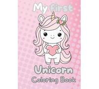My first Unicorn coloring book: magical coloring book
