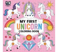 MY FIRST UNICORN COLORING BOOK: Magical Unicorn Coloring Book for Kids