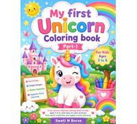 My First Unicorn Coloring Book: Part 1 - Cute Unicorn Coloring Book for Kids Ages 3-6: A Fun and Simple Coloring Book with Adorable Unicorns, Big ... Preschoolers, and Young Kids | Great for Crea