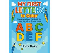 My First Uppercase Letters to Color: Learn the Alphabet in a Fun Way: Educational and fun book for kids ages 3 to 6