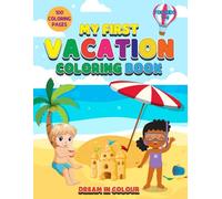 My First Vacation Coloring Book: 100 Coloring Pages for Kids 1-4 (My First Coloring Book)