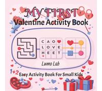 My First Valentine Activity Book: Easy Puzzles and Games to Build Focus and Confidence for Small Kids (My First Learning Puzzles)