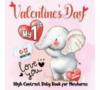 My First Valentine Alphabet High Contrast Baby Book: A Sweet Alphabet Book for Newborns | Black and White Visual Stimulation for Baby’s First Valentine’s Day