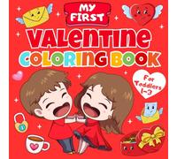 My First Valentine Coloring Book For Toddlers 1-3: simple and Adorable Valentine Coloring Pages for Toddlers with Easy Designs hearts, teddy bears, cupcakes & more (Valentines Day Gifts)