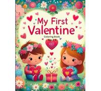 My First Valentine Coloring Book for Toddlers Ages 2-5: Big Hearts, Smiling Cupcakes, Love Letters & Easy Valentine Fun for Little Kids (Valentine’s Day Coloring Books)