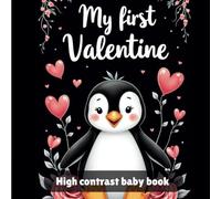 My first valentine high contrast baby book, first alphabets: High contrast baby book for newborn . Simple white and black themed