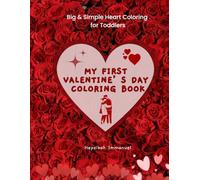 My First Valentine’s Day Coloring Book: Big & Simple Heart Coloring Pages for Toddlers Ages 2-4 (You are My Valentine)