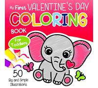 My First Valentine’s Day Coloring Book for Toddlers: Big and Simple Coloring Pages Featuring Hearts, Cute Animals, and Sweets for Preschool Boys and Girls