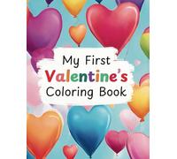 My First Valentine's Coloring Book: Color, Create, and Celebrate Love