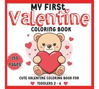 My First Valentines Coloring Book - Teddy Bear Edition: Cute Teddy Bear Coloring Book with Simple Hearts Easy Valentines 150 Coloring for Toddlers Ages 2-6