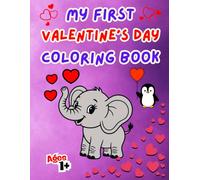 My First Valentine's Day Coloring Book: Cute and Easy Valentine’s Day Pictures to Color for Little Hands.