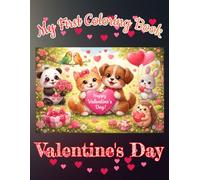 My First Valentine's Day Coloring Book: Cute and Simple Valentine Coloring Pages for Toddlers and Young Kids Ages 2-10