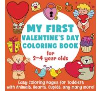 My First Valentine's Day Coloring Book: Easy Coloring Pages for Toddlers with Animals, Hearts, Cupids, any many more! (US Edition)
