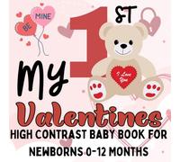 My First Valentine's Day High Contrast Baby Book for Newborns 0-12 Months: 42 Simple black and white Valentine's Day photos showcasing children's love | Makes a Great New Baby Gift