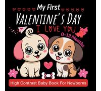 My First Valentine's Day High Contrast Baby Book for Newborns | 0-12 Months: Black & White Valentine Baby Book - High-Contrast Visual Stimulation for Babies from Birth