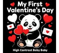 My First Valentine's Day High Contrast Baby Book: Simple Black and White For Babies 0-12 Months