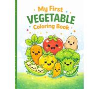 My First VEGETABLE Coloring Book: 30 Cute & Easy Vegetables for Kids Ages 3-6