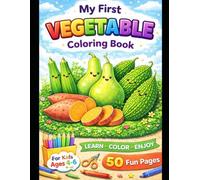 My First Vegetable Coloring Book: A Fun and Easy Coloring Book for Kids Ages 4-6 (Color & Learn Coloring Book Series)