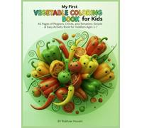 My First Vegetable Coloring Book for Kids: 42 Pages of Peppers, Chilies, and Tomatoes: Simple & Easy Activity Book for Toddlers Ages 2-7