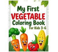 My First Vegetable Coloring Book for Kids Ages 3-6: Big and Easy Vegetable Drawings to Color | Fun Activity Book for Toddlers & Preschoolers