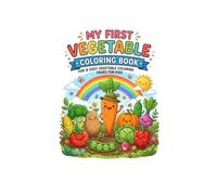 My First Vegetable Coloring Book: Fun & Easy Vegetable Coloring Pages for Kids