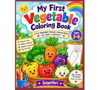 My First Vegetable Coloring Book: Fun & Easy Vegetable Coloring Pages for Kids Ages 3-6 | Large Simple Designs for Preschool, Kindergarten & Toddlers ... Building Creativity and Fine Motor Skills