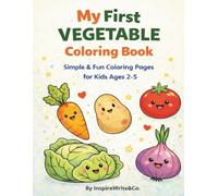 My First Vegetable Coloring Book: Simple & Fun Coloring Pages for Kids Ages 2-5