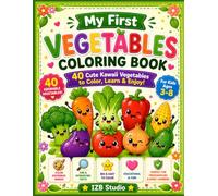 My First Vegetables Coloring Book: 40 Cute Kawaii Vegetables to Color, Learn & Enjoy! | Includes Fun Facts & Color Reference Images | Educational Coloring Book for Kids Ages 3-8