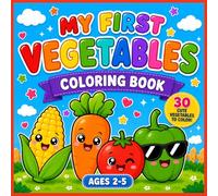 My First Vegetables Coloring Book for Toddlers Ages 2-5: Learn Vegetable Names While Coloring | Cute and Easy Vegetable Coloring Pages with Bold Lines ... Activity Book for Boys and Girls Ages 2-5